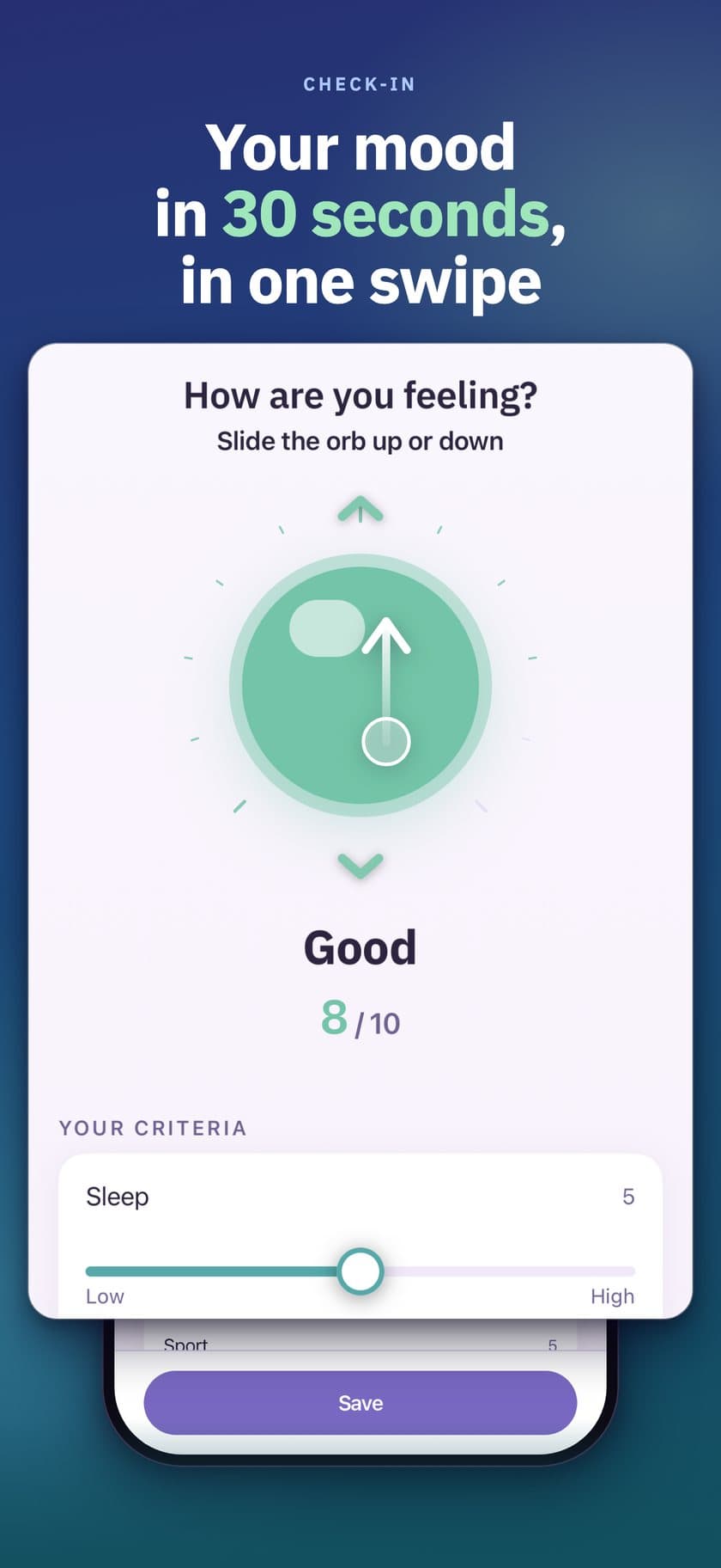 Check-in — Your mood in 30 seconds, in one swipe: slide the orb to rate your day out of 10.